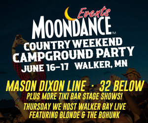 Moondance Events Country Music Weekend - June 17-18, 2022 - Pre-Party June 16 - Walker, MN